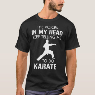 Die Stimmen in meinem Kopf Behielt mir Karate zu m T-Shirt