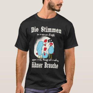 Die Stimmen in meinem Kopf Hühner Bauer Hühner T-Shirt