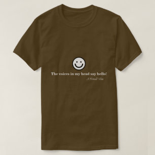 Die Stimmen in meinem Kopf sagen Hallo! Ein Mister T-Shirt