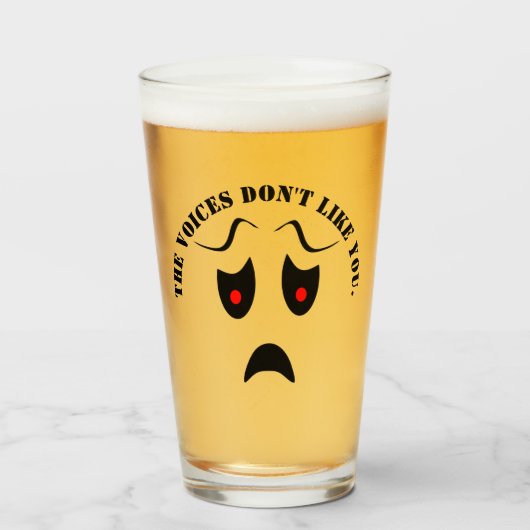 Die Stimmen mögen dich nicht. Glas (Vorne (Gefüllt))