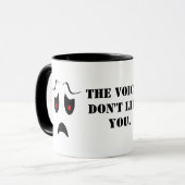 Die Stimmen mögen dich nicht. Tasse (Vorderseite Links)