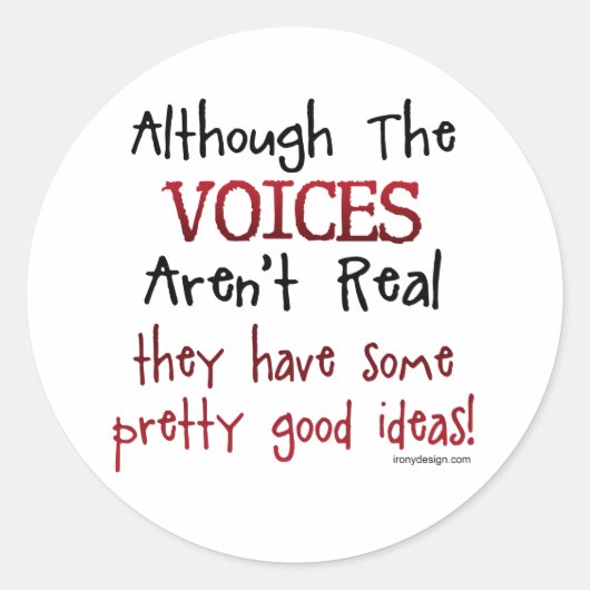 Die Stimmen sind kein wirklich lustiges Sprichwort Runder Aufkleber (Vorderseite)