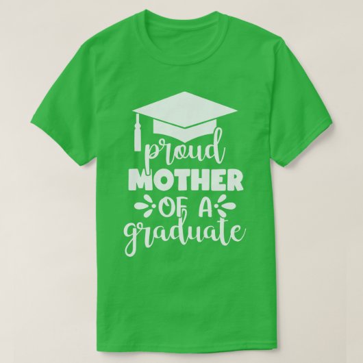 Die stolze Mutter eines Graduate Abschluss Celebra T-Shirt (Design vorne)
