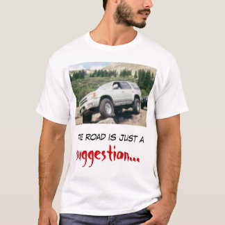 Die Straße ist gerade ein Vorschlag T-Shirt