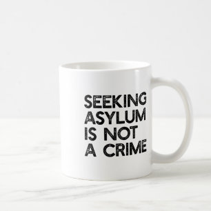 Die Suche nach Asyl ist kein kriminelles Pro-Immig Kaffeetasse