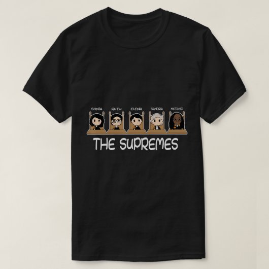 DIE SUPREMES Ketanji Brown Jackson RBG Sotomayor c T-Shirt (Design vorne)