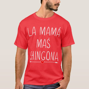 Die süße Mama Mas Chingona Spanische Mutter Damen T-Shirt