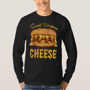Die süßen Träume sind aus Käseeburger gemacht T-Shirt