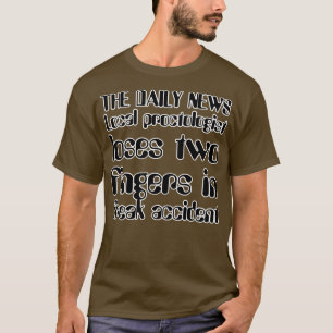 DIE TÄGLICHE NACHRICHTEN Der lokale Proktologe ver T-Shirt