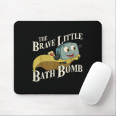 Die tapfere kleine Badebombe Mousepad (Mit Mouse)