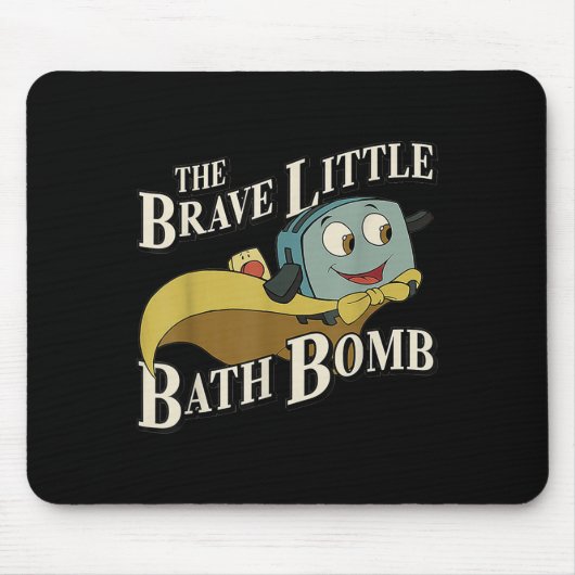 Die tapfere kleine Badebombe Mousepad (Vorne)