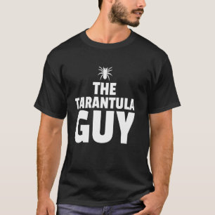Die Tarantel Spinne Guy T-Shirt