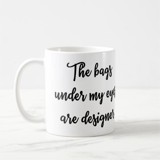 Die Taschen unter meinen Augen sind Designer Tasse (Links)