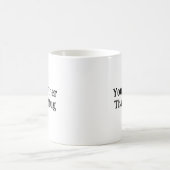 Die Tasse "Du bist schöner als eine Tasse" (Mittel)