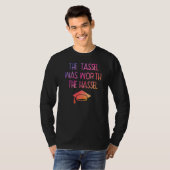 Die Tassel hatte den schweren Abschluss 4 T-Shirt (Vorne ganz)