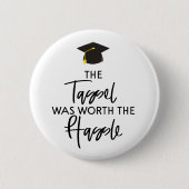 Die Tassel war das Geschenk des helden Abschlusses Button (Vorderseite)