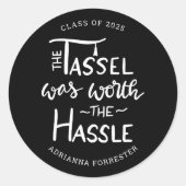 Die Tassel war das Hassle wert | Graduate Black Runder Aufkleber (Vorderseite)