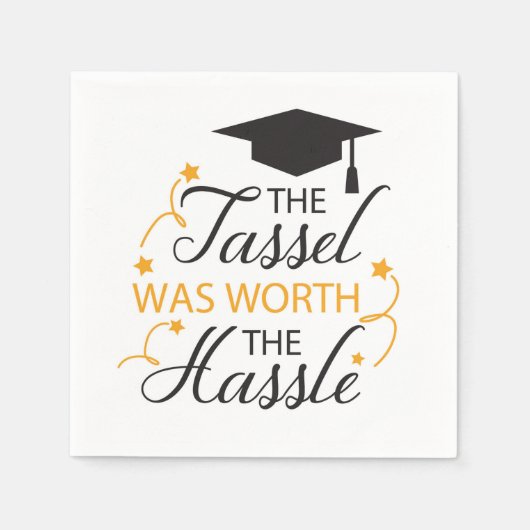 Die Tassel war das Hassle wert Serviette (Vorderseite)