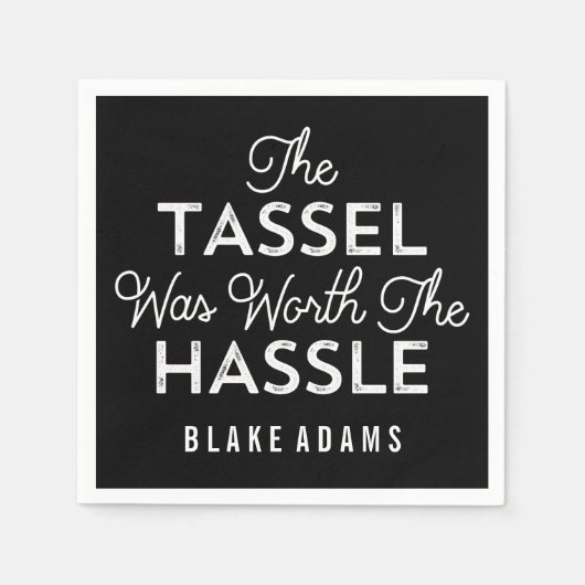 Die Tassel war den schweren Abschluss wert Serviette (Vorderseite)