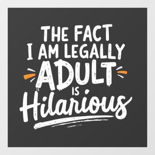 Die Tatsache, dass ich ein Erwachsener bin, ist un Fensteraufkleber (Blatt)