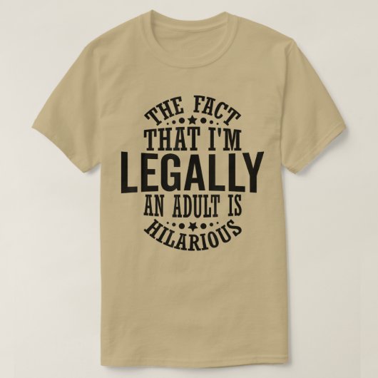Die Tatsache, dass ich ein Erwachsener bin, ist Un T-Shirt (Design vorne)