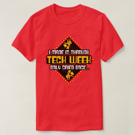 Die technische Crew hat es durch die Tech Week nur T-Shirt (Design vorne)