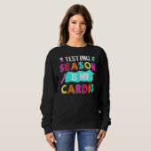 Die Testsaison ist mein Cardio-Lehrer. Sweatshirt (Vorne ganz)