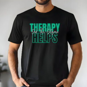 Die Therapie hilft, das Stigma in fett grünem Text T-Shirt