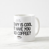 Die Therapie ist cool Kaffeetasse (VorderseiteRechts)
