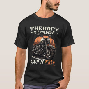 Die Therapie ist teurer Motorradfahrer T-Shirt
