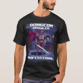 Die Tiefen meistern: Dungeon Crawler Pro Edition T-Shirt (Vorderseite)