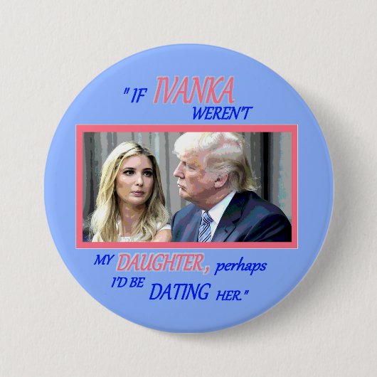 Die Tochter des Trumpfs, Ivanka Button (Vorderseite)