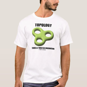 Die Topologie erfordert eine gedrehte Vorstellungs T-Shirt
