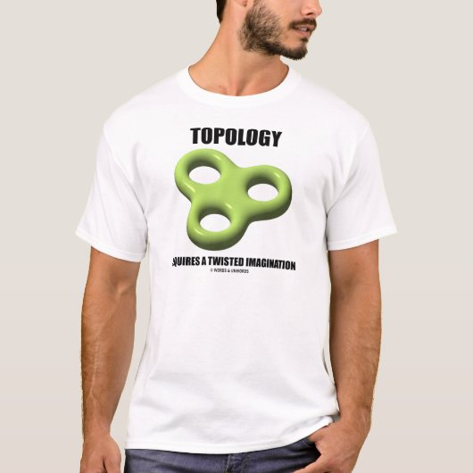 Die Topologie erfordert eine gedrehte Vorstellungs T-Shirt (Vorderseite)