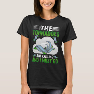 Die Tornados rufen, und ich muss mich wettern T-Shirt