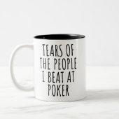 Die Tränen der Leute, die ich am Poker Beat Funny Zweifarbige Tasse (Links)