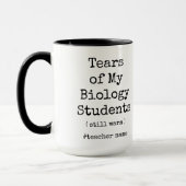 Die Tränen meiner Biologiestudenten wärmen immer n Tasse (Links)