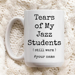 Die Tränen meiner Jazz-Schüler wärmen immer noch l Zweifarbige Tasse