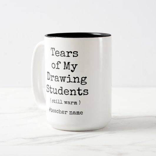Die Tränen meiner Zeichnend Schüler wärmen noch im Zweifarbige Tasse (Vorderseite Links)