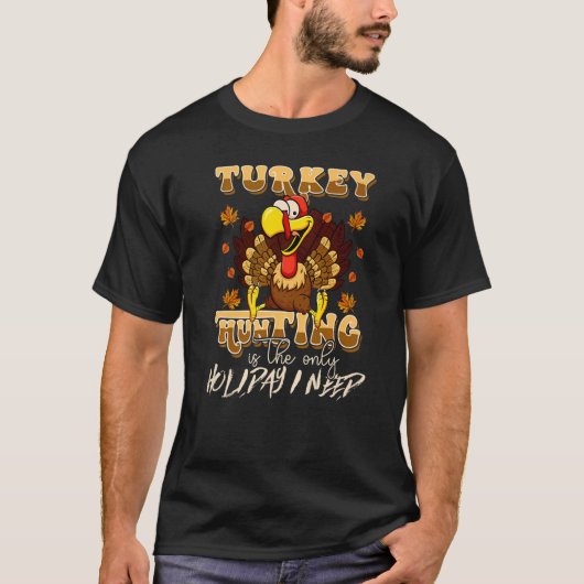 Die Türkei-Jagd ist die einzige Niedliche Urlaubsf T-Shirt (Vorderseite)
