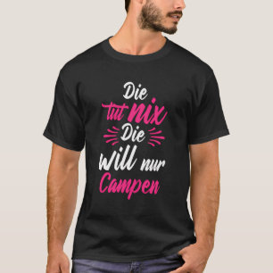 Die Tut Nix Der Nur Camping Natur German Lang T-Shirt