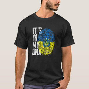 Die Ukraine ist in meiner DNA T-Shirt