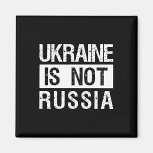 Die Ukraine ist nicht Russland - Unterstützt die U Magnet