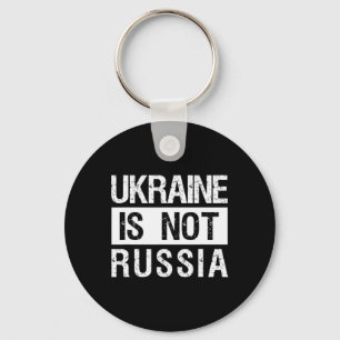 Die Ukraine ist nicht Russland - Unterstützt die U Schlüsselanhänger