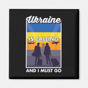 Die Ukraine ruft und ich muss gehen Ukraine  Magnet