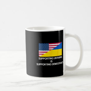 Die Ukraine zu unterstützen bedeutet die Demokrati Kaffeetasse