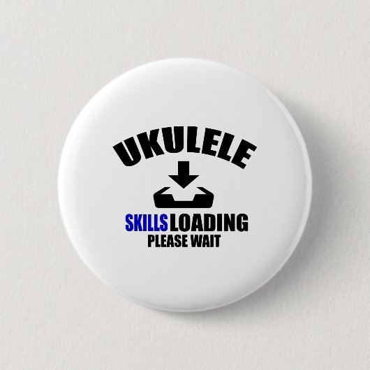 DIE UKULELE-FÄHIGKEITEN, DIE BITTE LADEN, WARTEN BUTTON (Vorderseite)