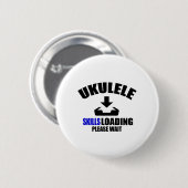 DIE UKULELE-FÄHIGKEITEN, DIE BITTE LADEN, WARTEN BUTTON (Vorne & Hinten)