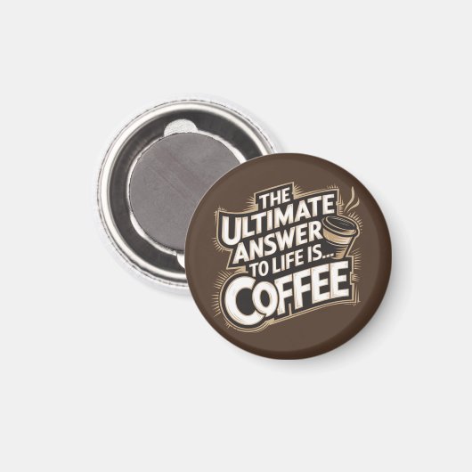 Die ultimative Antwort auf das Leben ist Kaffee Magnet (Vorderseite/Rückseite)