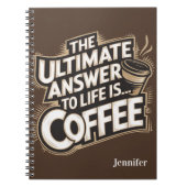 Die ultimative Antwort auf das Leben ist Kaffee Notizblock (Vorderseite)